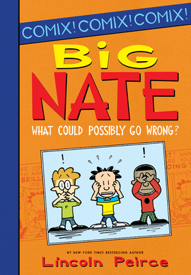 Big Nate: What Could Possibly Go Wrong? - 