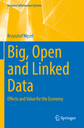 Big, Open and Linked Data: Effects and Value for the Economy