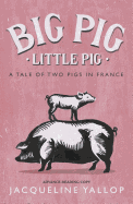 Big Pig, Little Pig: A Tale of Two Pigs in France