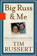 Big Russ and Me Father and Son: Lessons of Life