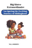 Big Sister Extraordinaire: Navigating the Exciting Journey of Siblinghood