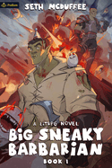 Big Sneaky Barbarian: A LitRPG Novel