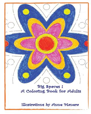 BIG SPACES ! A Coloring Book for Adults - Manera, Anne