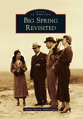 Big Spring Revisited - Burrow Schrecengost, Tammy