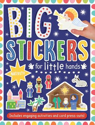 Big Stickers for Little Hands: Nativity: Includes Inspirational Activities and Card Press-Outs - Make Believe Ideas