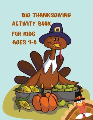 Big Thanksgiving Activity Book For Kids Ages 4-8: A Fun Thanksgiving Activities For Children Jokes and Riddles Coloring Pages Word Search Mazes - Hasna, Hopeless