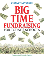 Big-Time Fundraising for Today s Schools