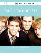 Big Time Rush 274 Success Facts - Everything You Need to Know about Big Time Rush