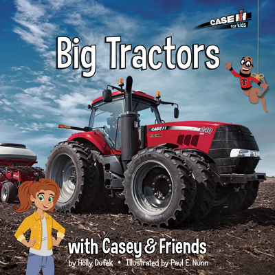 Big Tractors: With Casey & Friends: With Casey & Friends - Dufek, Holly