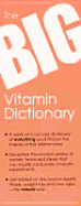 Big Vitamin Dictionary, the (New Expanded Edition): Unlocks the Door to Health, Nutrition and Longevity