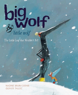 Big Wolf & Little Wolf: The Little Leaf That Wouldn't Fall