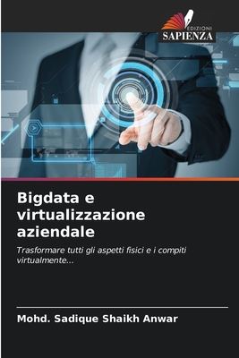 Bigdata e virtualizzazione aziendale - Shaikh Anwar, Mohd Sadique