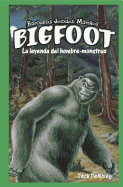 Bigfoot: La Leyenda del Hombre Monstruo (a North American Legend)