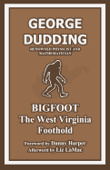 Bigfoot: The West Virginia Foothold