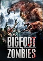 Bigfoot vs. Zombies - Mark Polonia