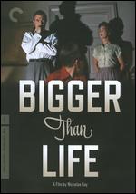 Bigger Than Life - Nicholas Ray
