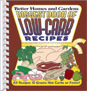 Biggest Book of Low-Carb Recipes - Better Homes and Gardens (Editor), and Karpinske, Stephanie (Editor), and Meredith Books (Creator)