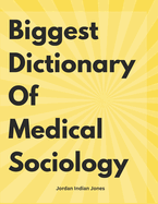Biggest Dictionary of Medical Sociology