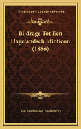 Bijdrage Tot Een Hagelandsch Idioticon (1886)