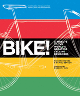 Bike!: A Tribute to the World's Greatest Cycling Designers