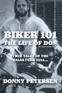 Biker 101: The Life of Don: The Trilogy: II of III
