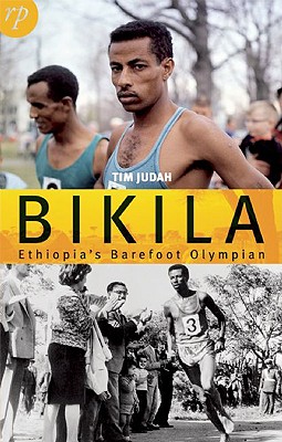 Bikila: Ethiopia's Barefoot Olympian - Judah, Tim, Mr.