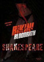 Bikini Bloodbath Shakespeare - 