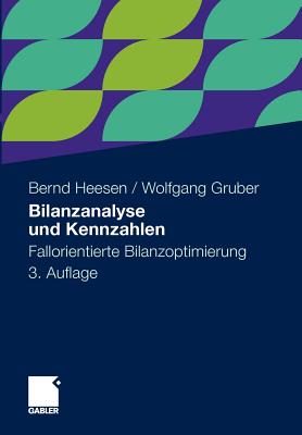 Bilanzanalyse Und Kennzahlen: Fallorientierte Bilanzoptimierung - Heesen, Bernd, and Gruber, Wolfgang