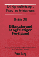 Bilanzierung Langfristiger Fertigung: Eine Theoretische Und Empirische Untersuchung Aktienrechtlicher Rechnungslegung