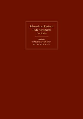 Bilateral and Regional Trade Agreements 2 Volume Hardback Set - Lester, Simon (Editor), and Mercurio, Bryan (Editor)