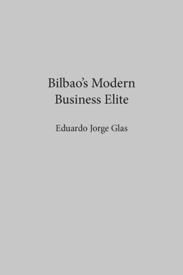 Bilbao's Modern Business Elite - Glas, Eduardo Jorge