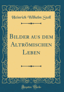 Bilder Aus Dem Altrmischen Leben (Classic Reprint)