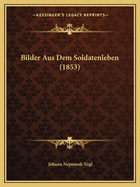 Bilder Aus Dem Soldatenleben (1853)