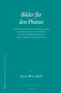 Bilder Fur Den Pharao: Untersuchungen Zu Den Bildlichen Ausdrucken Des Agyptischen in Den Konigsinschriften Und Anderen Textgattungen