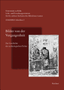 Bilder Von Der Vergangenheit: Zur Geschichte Der Archaologischen Facher