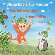 Bilderbuch fr Kinder Das Mrchen vom kleinen Affen: Mrchenbuch mit lustigen Kurzgeschichten fr Leseanfnger