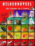 Bilderr?tsel f?r Kinder ab 3 Jahre: Lehrbuch f?r Kinder- ?bungen f?r Kindergarten und Vorschule