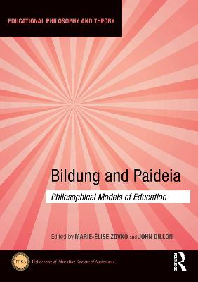 Bildung and Paideia: Philosophical Models of Education - Zovko, Marie-lise (Editor), and M Dillon, John (Editor)