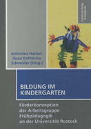 Bildung Im Kindergarten: Forderkonzeption Der Arbeitsgruppe Fruhpadagogik an Der Universitat Rostock