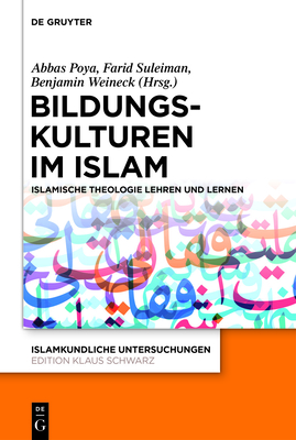 Bildungskulturen im Islam - Poya, Abbas (Editor), and Suleiman, Farid (Editor), and Weineck, Benjamin (Editor)