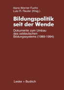 Bildungspolitik Seit Der Wende: Dokumente Zum Umbau Des Ostdeutschen Bildungssystems (1989-1994)