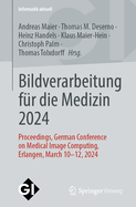 Bildverarbeitung fr die Medizin 2024: Proceedings, German Conference on Medical Image Computing, Erlangen, March 10-12, 2024