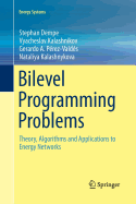 Bilevel Programming Problems: Theory, Algorithms and Applications to Energy Networks