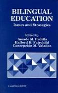 Bilingual Education: Issues and Strategies - Padilla, Amado M, Dr. (Editor), and Fairchild, Halford H (Editor), and Valadez, Concepcion M (Editor)