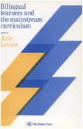 Bilingual Learners & Mainstream Curriculum: Integrated Approaches to Learning & the Teaching & Learning of English as a Second Language - Levine, Josie