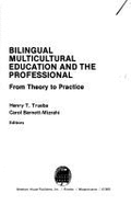 Bilingual Multicultural Education: Theory to Practice - Trueba, Henry T (Editor), and Barnett-Mizrahi, Carol (Editor)