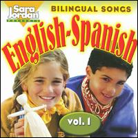 Bilingual Songs: English-Spanish, Vol. 1 - Sara Jordan