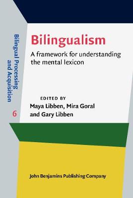 Bilingualism: A framework for understanding the mental lexicon - Libben, Maya (Editor), and Goral, Mira (Editor), and Libben, Gary (Editor)