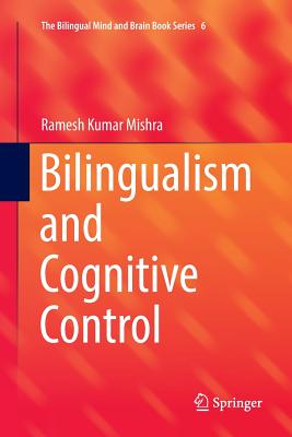 Bilingualism and Cognitive Control - Mishra, Ramesh Kumar