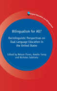 Bilingualism for All?: Raciolinguistic Perspectives on Dual Language Education in the United States